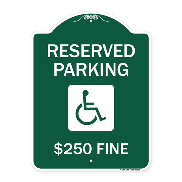 Signmission Reserved Parking $250 Fine W/ Graphic, Green & White Aluminum Sign, 18" x 24", GW-1824-23165 A-DES-GW-1824-23165